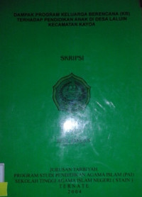 DAMPAK PROGRAM KELUARGA BERENCANA KB TERHADAP PENDIDIKAN ANAK DIDESA LALUIN  KECAMATAN KAYOA