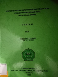 EFEKTIFITAS EVALUASI BELAJAR PENDIDIKAN AGAMA ISLAM TERHADAP PRESTASI BELAJAR SISWA SMA AL-HILAAL SANANA