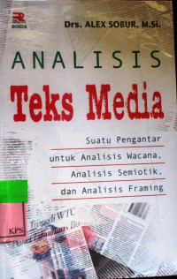 ANALISIS TEKS MEDIA Sesuatu Pengantar Untuk Analisis Semiotik Dan Analisis Framing