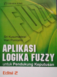 APLIKASI LOGIKA FUZZY UNTUK PENDUKUNG KEPUTUSAN