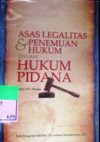 ASAS LEGALITAS DAN PENEMUAN HUKUM DALAM HUKUM PIDANA