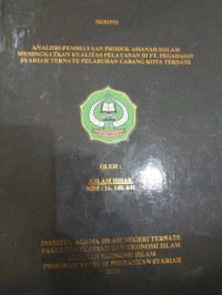 ANALISIS PEMBIAYAAN PRODUK AMANAH DALAM MENINGKATKAN KUALITAS PELAYANAN DI PT PEGADAIAN SYARIAH TERNATE PELABUHAN CABANG KOTA TERNATE