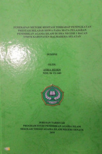 PENERAPAN METODE RESITASI TERHADAP PENINGKATAN PRESTASI BELAJAR SISWA PADA MATA PELAJARAN PENDIDIKAN AGAMA ISLAM  DI SMA NEGERI 1 BACAN TIMUR KABUPATEN HALMAHERA SELATAN