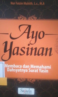 AYO YASINAN MEMBACA DAN MEMAHAMI DAHSYATNYA SURAT YASIN