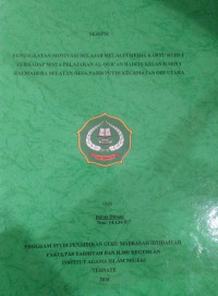 PENINGKATAN BELAJAR MELALUI MEDIA KARTU HURUF TERHADAP MATA PELAJARAN AL-QURAN HADIST KELAS II MIN I HALMAHERA SELATAN DESA PASIR PUTIH KECAMATAN OBI UTARA