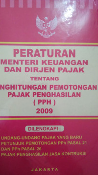 PERATURAN MENTERI KEUANGAN DAN DIRJEN PAJAK TENTANG PENGHITUNGAN PEMOTONGAN PAJAK PENGHASILAN (PPH) 2009