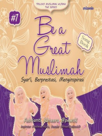 BE A GREAT MUSLIMAH; SYAR'I, BERPRESTASI, MENGINSPIRASI