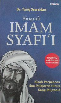 BIOGRAFI IMAM SYAFI'I : KISAH PERJALANAN DAN PELAJARAN HIDUP SANG MUJTAHID