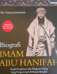 BIOGRAFI IMAM ABU HANIFAH:KISAH PERJALANAN DAN PELAJARAN HIDUP SANG PENGUSUNG KEBEBASAN BERFIKIR