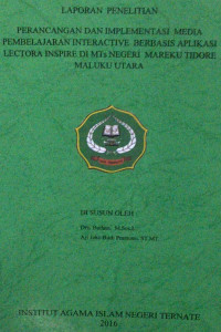 PERANCANGAN DAN IMPLEMENTASI MEDIA PEMBELAJARAN INTERACTIVE BERBASIS APLIKASI LECTORA INSPIRE DI MTs NEGRI MAREKU TIDORE MALUKU UTARA