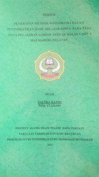 PENERAPAN METODE SOSIODRAMA DALAM PENINGKATAN HASIL BELAJAR SISWA PADA MATA PELAJARAN AQIDAH AKHLAK KELAS V MIN 4 HALMAHERA SELATAN