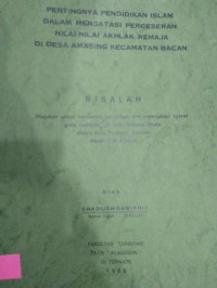 PENTINGNYA PENDIDIKAN ISLAM DALAM MENGATASI PERGESERAN NILAI-NILAI AHKLAK REMAJA DI DESA AMASING KECAMATAN BACAN