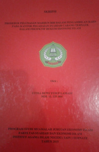 PROSEDUR PELUNASAN MARHUN BIH DALAM PENGAMBILAN RAHN PADA KANTOR PEGADAIAN  SYARIAH CABANG TERNATE DALAM PERSPEKTIF HUKUM EKONOMI ISLAM