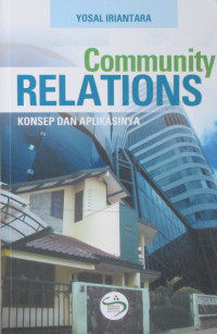 COMMUNITY RELATIONS KONSEP DAN APLIKASINYA