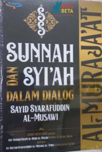 AL-MURAJAAT: Sunnah dan Syi'ah dalam Dialog