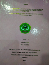 ANALISIS MINAT NASABAH NON MUSLIM DALAM MENABUNG DI BANK SYARIAH INDONESIA KANTOR CABANG TERNATE HASAN ESA (STUDI PADA BANK SYARIAH INDONESIA KANTOR CABANG KANTOR CABANG TERNATE HASAN ESA