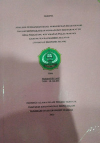 ANALISIS PENDAPATAN HASIL PERKEBUNAN BUAH KENARI DALAM MENINGKATKAN PENDAPATAN MASYARAKAT DI DESA WAIGITANG KECAMATAN PULAU MAKIAN KABUOATEN HALMAHERA SELATAN (TINJAUAN EKONOMI ISLAM)