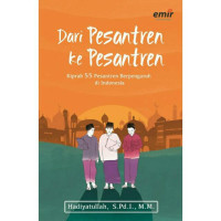 DARI PESANTREN KE PESANTREN: Kiprah 55 Pesantren Berpengaruh di Indonesia