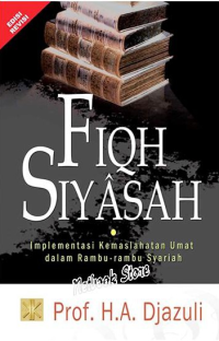 FIQH SIYASAH: IMPLEMENTASI KEMASLAHATAN UMAT DALAM RAMBU-RAMBU SYARIAH