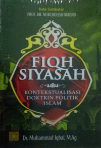 FIQH SIYASAH: KONTEKSTUALISASI DOKTRIN POLITIK ISLAM