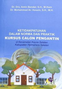 KETIDAKPATUHAN DALAM NORMA DAN PRAKTIK KURSUS CALON PENGANTIN: Dikecamatan Kayoa Selatan Kabupaten Halmahera Selatan