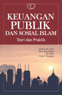 KEUANGAN PUBLIK DAN SOSIAL ISLAM: Teori dan Praktek