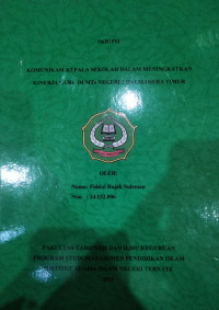 KOMUNIKASI KEPALA SEKOLAH TERHADAP KINERJA GURU DI MTs NEGERI 2 HALMAHERA TIMUR