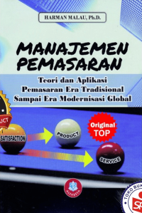 MANAJEMEN PEMASARAN: Teori dan Aplikasi Pemasaran Era tradisional Sampai Era Modernisasi Global