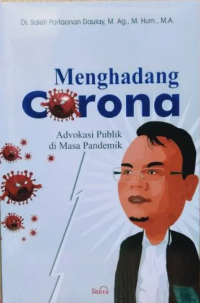 MENGHADANG CORONA:: Advokasi Publik di Masa Pandemik