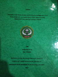 PEMANFAATAN MEDIA BAHAN ALAM SEBAGAI SUMBER BELAJAR PADA ANAK USIA 5-6 TAHUN DI RA NURUL HIDAYAH DESA BOBANEIGO KECAMATAN JAILOLO TIMUR