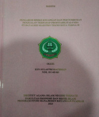 PENGARUH RESIKO KEUANGAN DAN PERTUMBUHAN PENJUALAN TERHADAP PROFITABILITAS PADA PT.DATAGRID MAENSTRO TEKNO KOTA TERNATE