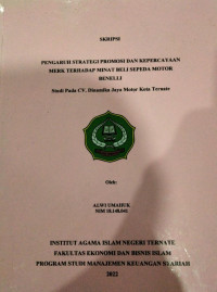 PENGARUH STRATEGI PROMOSI DAN KEPERCAYAAN MERK TERHADAP MINAT BELI SEPEDA MOTOR BENELLI Studi Pada CV. Dinamika Jaya Motor Ternate