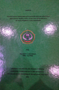 PENINGKATAN KEMAMPUAN KOGNITIF DALAM KEGIATAN MENGENAL WARNA PADA ANAK USIA DINI KELAS A DI PAUD PEMBINA 4 SULAMADAHA