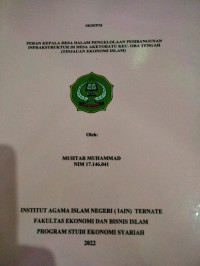 PERAN KEPALA DESA DALAM PENGELOLAAN PEMBANGUNAN INFRASTRUKTUR DI DESA AKETOBATU KEC. OBA TENGAH (TINJAUAN EKONOMI ISLAM)