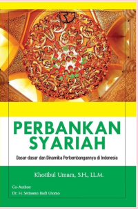 PERBANKAN SYARIAH: Dasar-Dasar dan Dinamika Perkembangan di Indonesia