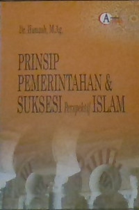 PRINSIP PEMERINTAHAN DAN SUKSESI PERSPEKTIF ISLAM