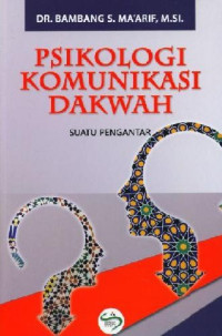 PSIKOLOGI KOMUNIKASI DAKWAH : Suatu Pengantar