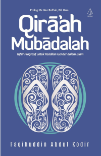 QIRAAH MUBADALAH: TAFSIR PROGRESIF UNTUK KEADILAN GENDER DALAM ISLAM