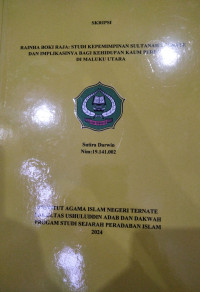 RAINA BOKI RAJA :  STUDI KEPEMIMPINAN SULTAN AH TERNATE DAN IMPLIKASINYA BAGI KEHIDUPAN PEREMPUAN DI MALUKU UTARA