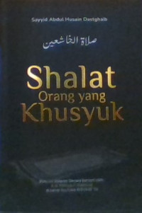 SHALAT ORANG YANG KHUSYUK