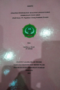 STRATEGI PENINGKATAN KUALITAS LAYANAN GADAI PEMBIAYAAN CEPAT AMAN  ( Studi Kasus PT. Pegadaian Cabang Pembantu Ternate )