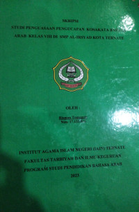 STUDI PENGUASAAN PENGUCAPAN KOSAKATA BAHASA ARAB KELAS VIII DI SMP AL-IRSYAD KOTA TERNATE