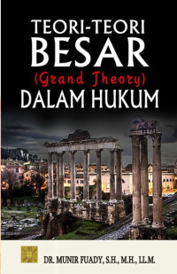 TEORI-TEORI BESAR (GRAND THEORY) DALAM HUKUM