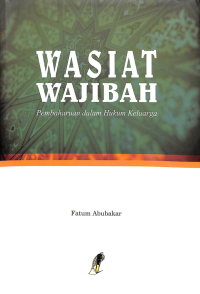 WASIAT WAJIBAH: Pembaharuan dalam hukum keluarga