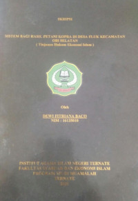 SISTEM BAGI HASIL PETANI KOPRA DI DESA FLUK KECAMATAN OBI SELATAN (TINJAUAN HUKUM EKONOMI ISLAM)