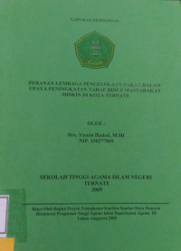 PERANAN LEMBAGA PENGELOLAAN ZAKAT DALAM UPAYA PENINGKATAN TARAF HIDUP MASYARAKAT MISKIN DI KOTA TERNATE