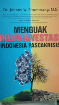 MENGUAK IKLIM INVESTASI INDONESIA PASCAKRISIS