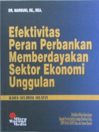 EFEKTIVITAS PERAN PERBANKAN MEMBERDAYAKAN SEKTOR EKONOMI UNGGULAN