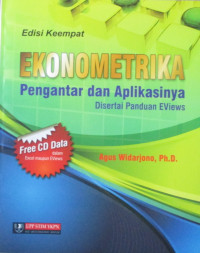 EKONOMETRIKA : PENGANTAR DAN APLIKASINYA DISERTAI PANDUAN EVIEWS