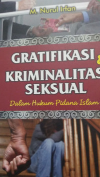 GRATIFIKASI DAN KRIMINALITAS SEKEUAL (Dalam Hukum Pidana Islam)